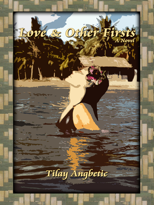 Title details for Love & Other Firsts by Tilay Angbetic - Available